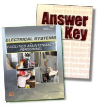 Electrical Systems for Facilities Maintenance Personnel w/ Answer Key
