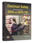 Electrical Safety: A Practical Guide to OSHA and NFPA 70E 2021