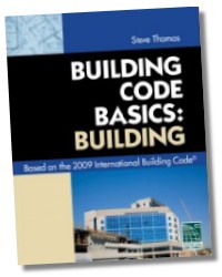 Building Code Basics: Building - Based on the 2009 International Building Code