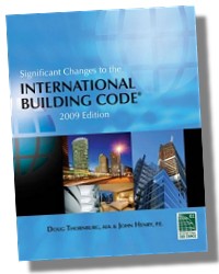 Significant Changes to the International Building Code: 2009 Edition