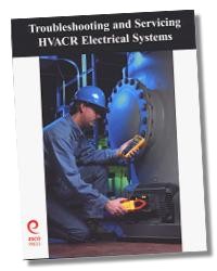 Troubleshooting & Servicing HVAC & Refrigeration Electrical Systems