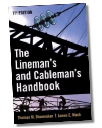 Lineman�s and Cableman�s Handbook - THE INDUSTRY �BIBLE� SINCE 1928!
