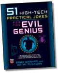 51 High-Tech Practical Jokes for the Evil Genius