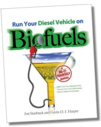Run Your Diesel Vehicle on Biofuels - A Do-It-Yourself Manual