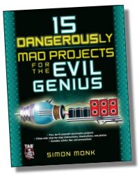 15 Dangerously Mad Projects for the Evil Genius