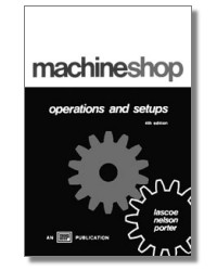 Machine Shop Operations and Setups Student's Guide