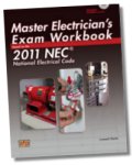 Master Electrician's Exam Workbook Based on the 2011 NEC