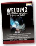 Welding Skills, Processes and Practices for Entry-Level Welders: Book 1
