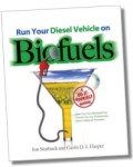 Run Your Diesel Vehicle on Biofuels - A Do-It-Yourself Manual