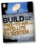 Build Your Own Free-to-Air (FTA) Satellite TV System