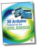 30 Arduino Projects for the Evil Genius