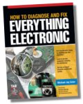 How to Diagnose and Fix Everything Electronic