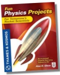 Fun Physics Projects for Tomorrow's Rocket Scientists